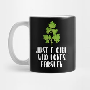 Just A Girl Who Loves Parsley Mug